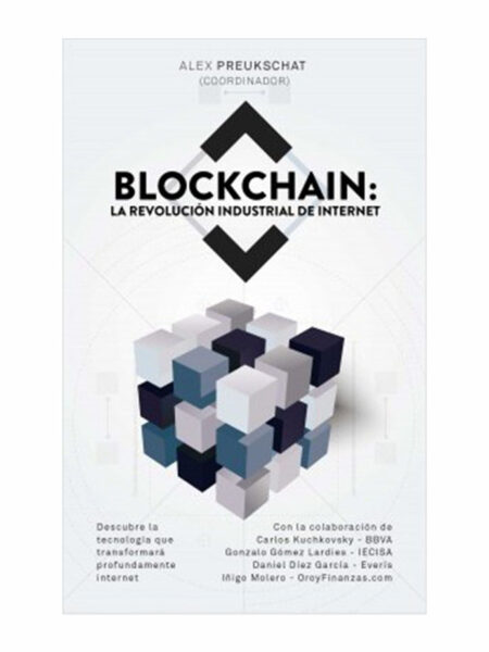 BLOCKCHAIN.  LA REVOLUCIÓN INDUSTRIAL DE INTERNET