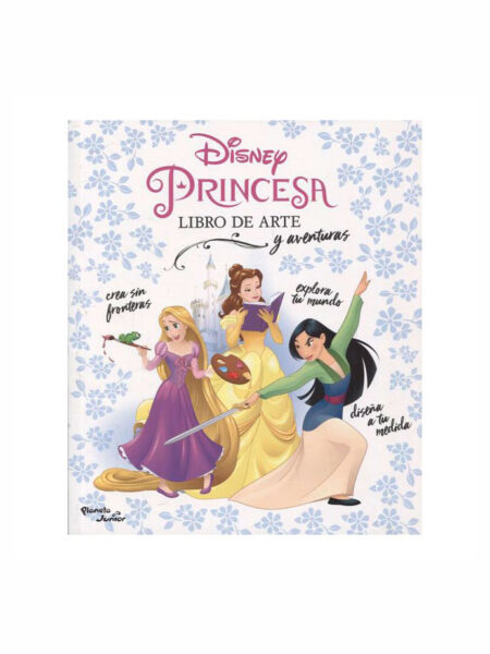 DISNEY PRINCESA LIBRO DE ARTE Y AVENTURAS