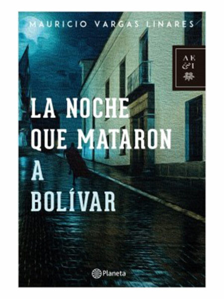 NOCHE QUE MATARON A BOLÍVAR, LA