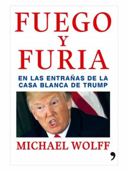 FUEGO Y FURIA EN LAS ENTRAÑAS DE LA CASA BLANCA