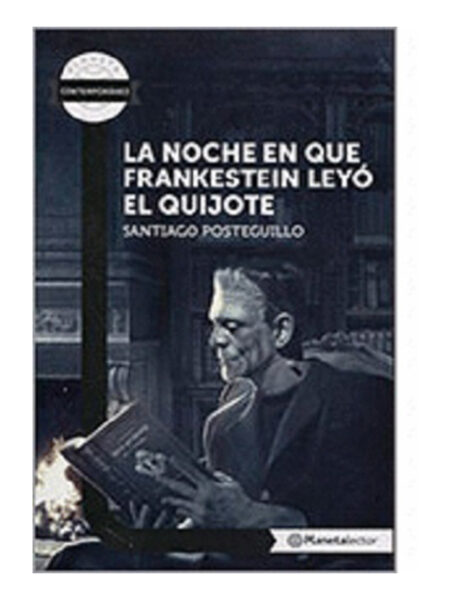 NOCHE EN QUE FRANKESTEIN LEYÓ EL QUIJOTE, LA -PL CONTEMPORÁNEO-