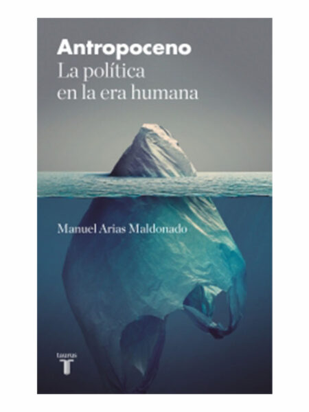 ANTROPOCENO LA POLÍTICA EN LA ERA HUMANA