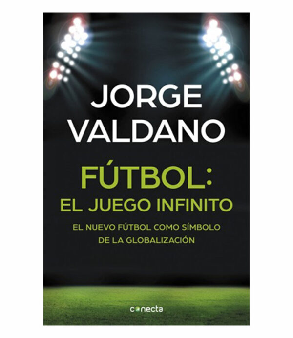 FÚTBOL EL JUEGO INFINITO -EL NUEVO FÚTBOL COMO SÍMBOLO DE LA GLOBALIZACIÓN-