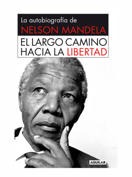 LARGO CAMINO HACIA LA LIBERTAD, EL.  -LA AUTOBIOGRAFÍA-