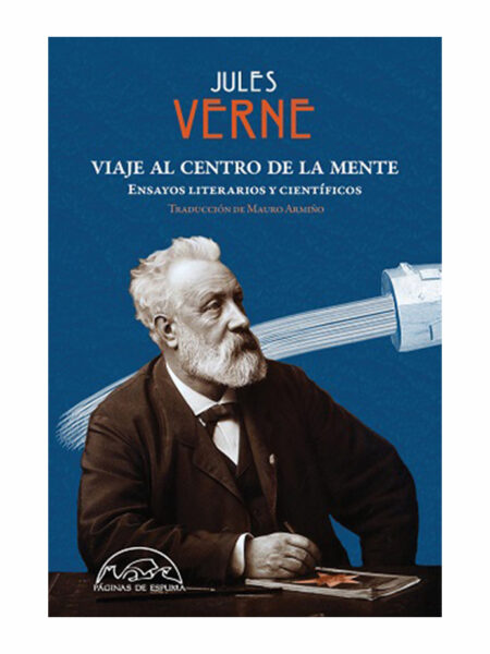 VIAJE AL CENTRO DE LA MENTE -ENSAYOS LITERARIOS Y CIENTÍFICOS-