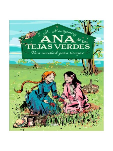 ANA DE LAS TEJAS VERDES 2 -UNA AMISTAD PARA SIEMPRE-