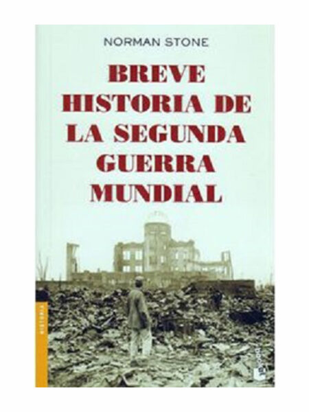BREVE HISTORIA DE LA SEGUNDA GUERRA MUNDIAL