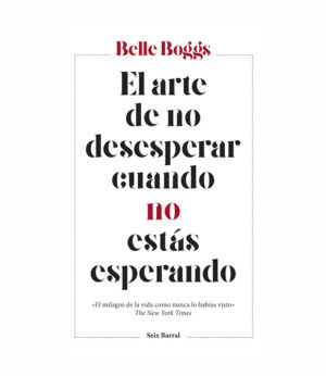 ARTE DE NO DESESPERAR CUANDO NO ESTAS ESPERANDO, EL