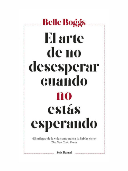 ARTE DE NO DESESPERAR CUANDO NO ESTAS ESPERANDO, EL