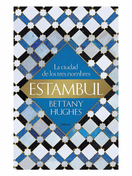 ESTAMBÚL -LA CIUDAD DE LOS TRES NOMBRES-
