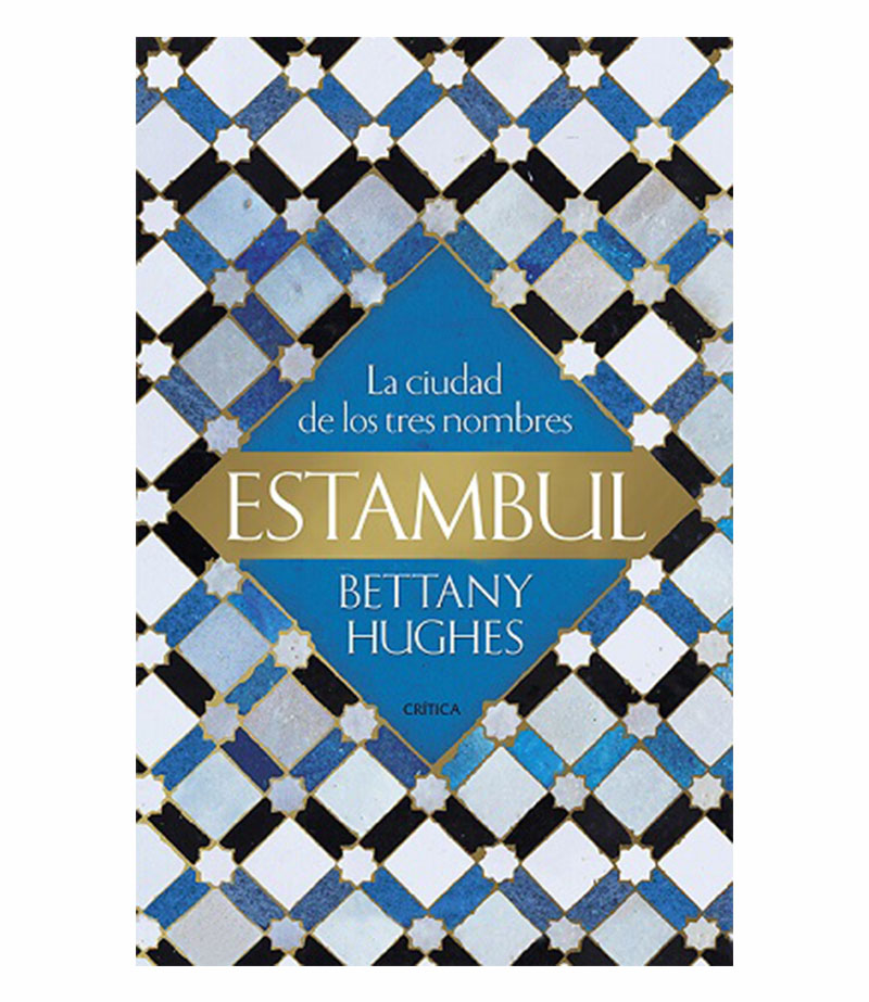 ESTAMBÚL -LA CIUDAD DE LOS TRES NOMBRES-