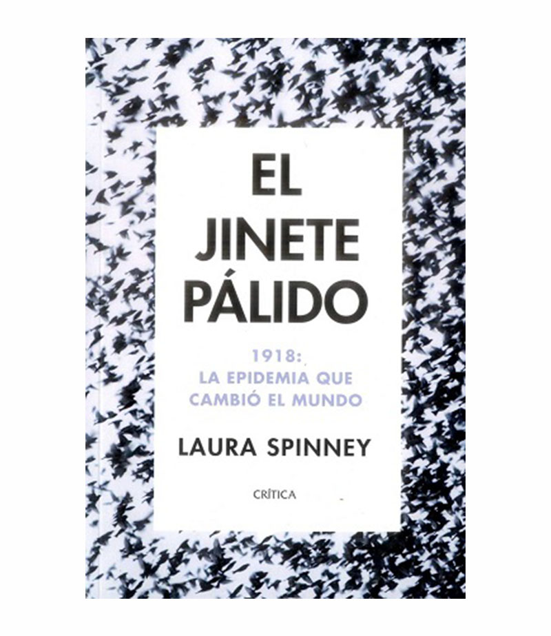 JINETE PÁLIDO, EL -1918 LA EPIDEMIA QUE CAMBIÓ EL MUNDO-