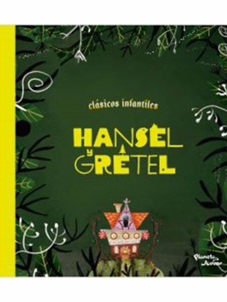 HANSEL Y GRETEL -CLÁSICOS INFANTILES-