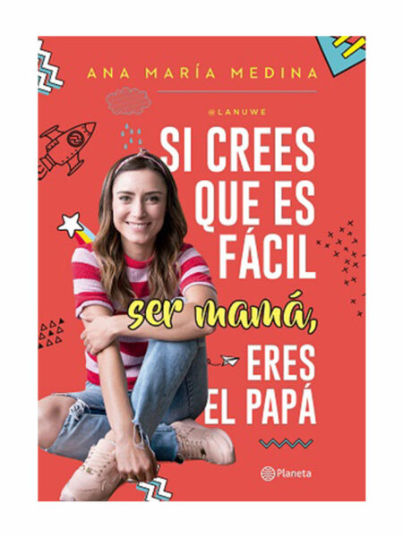 SI CREES QUE ES FÁCIL SER MAMÁ ERES EL PAPÁ