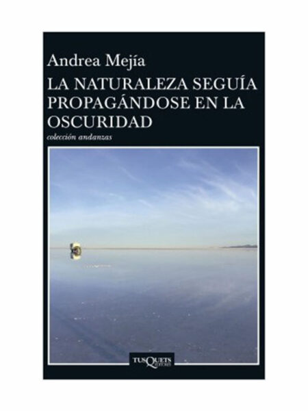 NATURALEZA SEGUÍA PROPAGÁNDOSE EN LA OSCURIDAD, LA