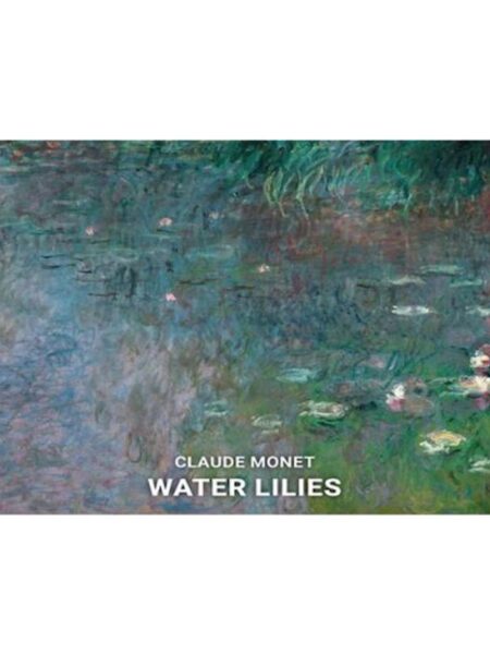 WATER LILIES -CLAUDE MONET-