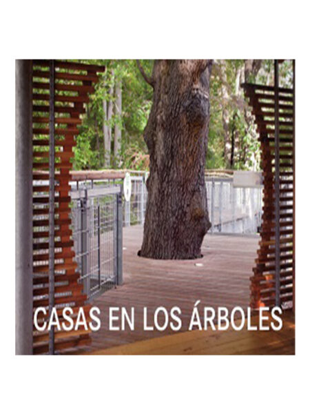 CASAS EN LOS ÁRBOLES- TREE HOUSES