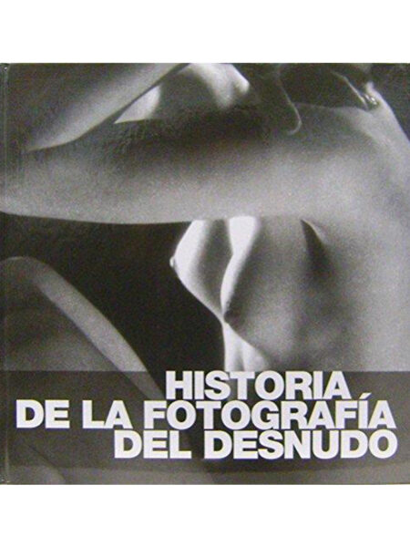 HISTORIA DE LA FOTOGRAFÍA DEL DESNUDO