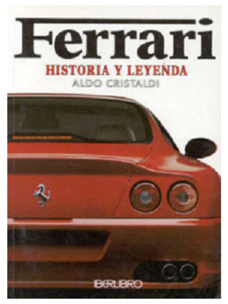 FERRARI -HISTORIA Y LEYENDA-