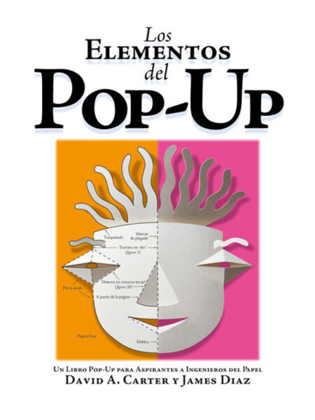 ELEMENTOS DEL POP UP, LOS  -UN LIBRO POP UP PARA ASPIRANTES A INGENIEROS DEL PAPEL-