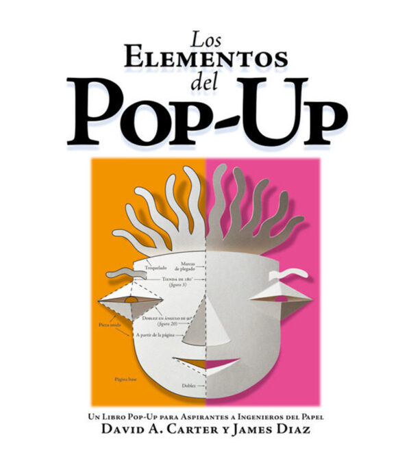 ELEMENTOS DEL POP UP, LOS  -UN LIBRO POP UP PARA ASPIRANTES A INGENIEROS DEL PAPEL-