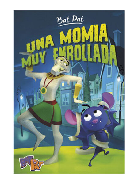 BAT PAT 2 -UNA MOMIA MUY ENRROLLADA-