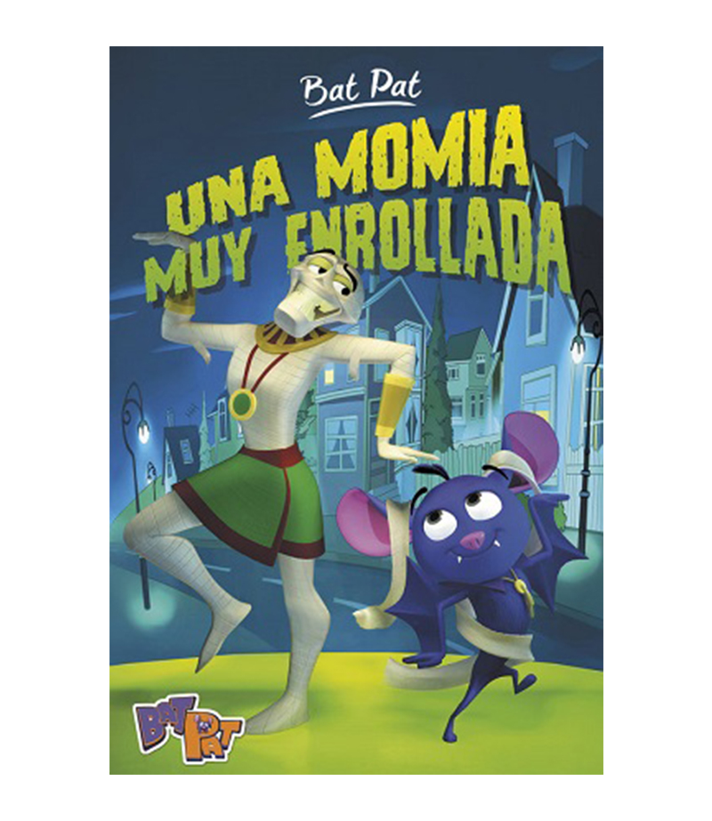 BAT PAT 2 -UNA MOMIA MUY ENRROLLADA-