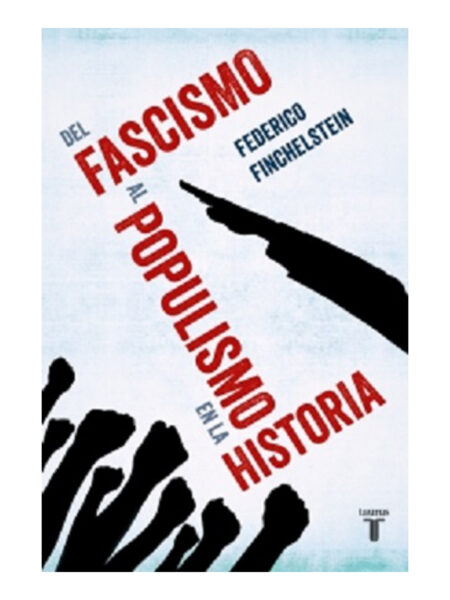 DEL FASCISMO AL POPULISMO EN LA HISTORIA