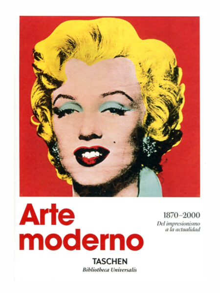 ARTE MODERNO 1870-2000 -DEL IMPRESIONISMO A LA ACTUALIDAD- TD