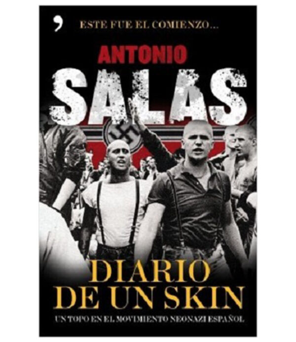 DIARIO DE UN SKIN -UN TOPO EN EL MOVIMIENTO NEONAZI ESPAÑOL-