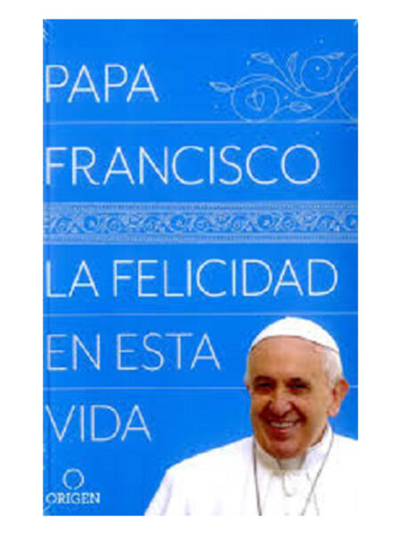 FELICIDAD EN ESTA VIDA, LA