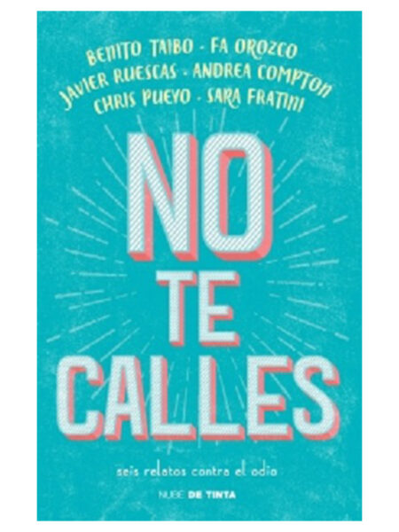 NO TE CALLES -SEIS RELATOS CONTRA EL ODIO-