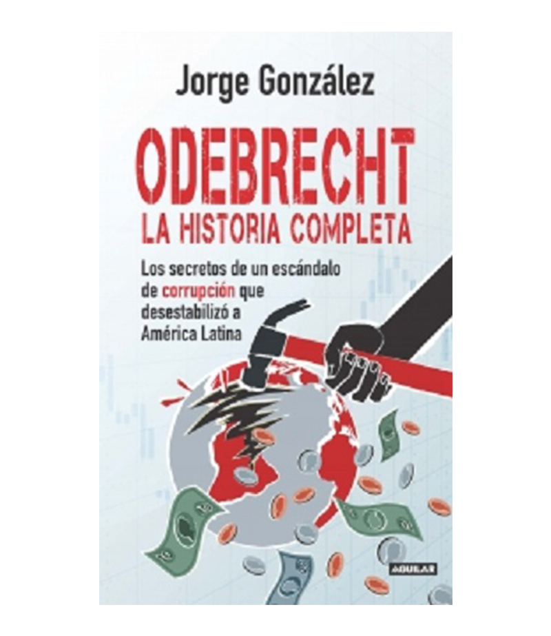 ODEBRECHT -LA HISTORIA COMPLETA-