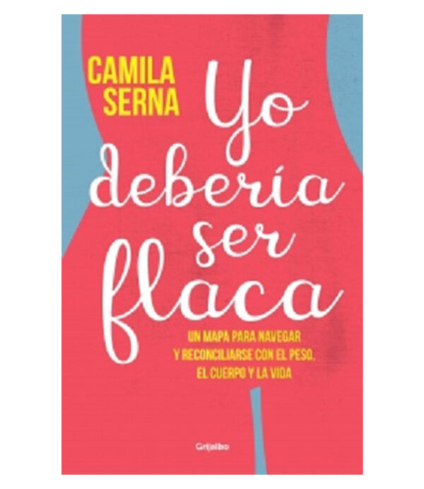 YO DEBERÍA SER FLACA