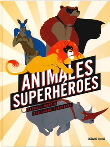 ANIMALES SUPERHEROES -TD-