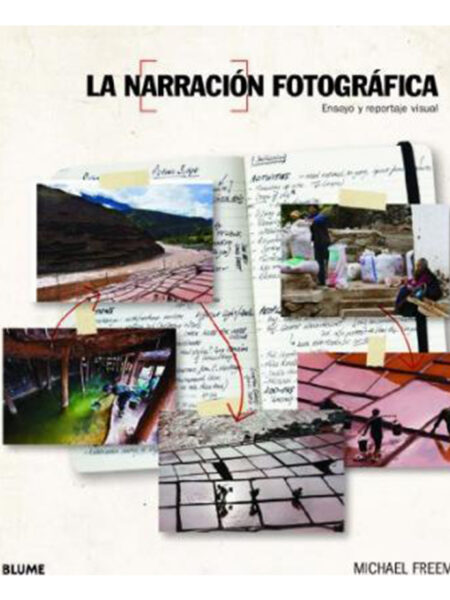 NARRACIÓN FOTOGRÁFICA, LA -ENSAYO Y REPORTAJE VISUAL-