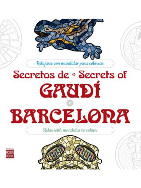 SECRETOS DE GAUDÍ BARCELONA - RELAJARSE CON MANDALAS PARA COLOREAR-