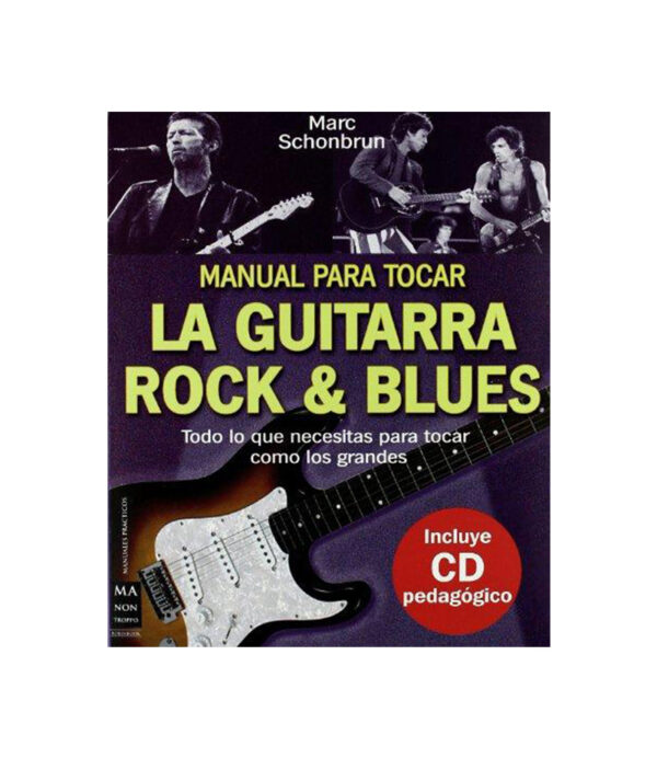MANUAL PARA TOCAR LA GUITARRA ROCK & BLUES -INCLUYE CD-