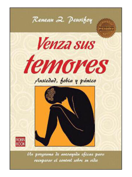 VENZA SUS TEMORES -ANSIEDAD, FOBIA Y PÁNICO-