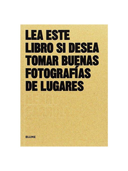 LEA ESTE LIBRO SI DESEA TOMAR FOTOGRAFÍAS DE LUGARES