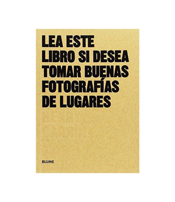 LEA ESTE LIBRO SI DESEA TOMAR FOTOGRAFÍAS DE LUGARES