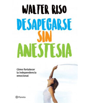 DESAPEGARSE SIN ANESTESIA