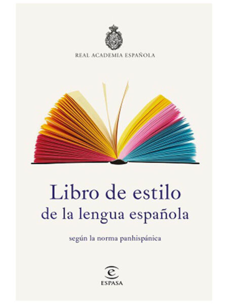 LIBRO DE ESTILO DE LA LENGUA ESPAÑOLA SEGÚN LA NORMA PANHISPÁNICA