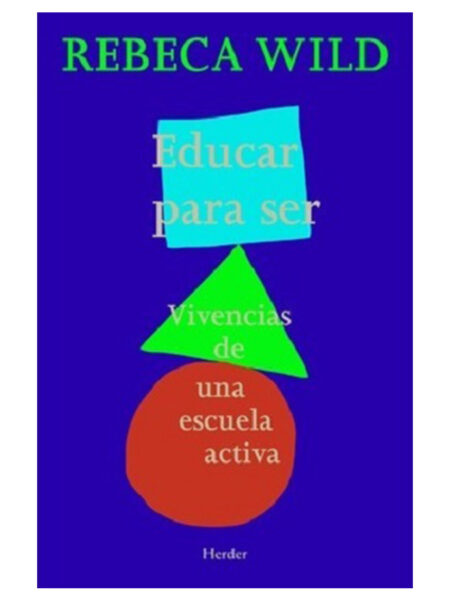 EDUCAR PARA SER -VIVENCIAS DE UNA ESCUELA ACTIVA-