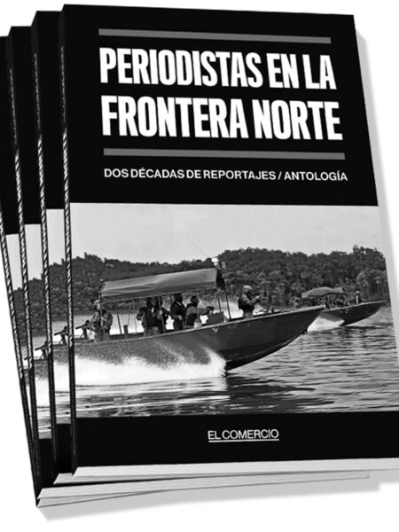 PERIODISTAS EN LA FRONTERA NORTE -DOS DÉCADAS DE REPORTAJES / ANTOLOGÍA-