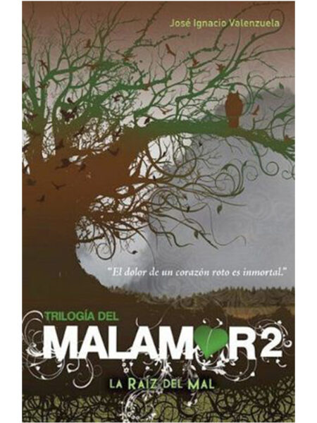 RAÍZ DEL MAL, LA -TRILOGÍA DEL MALAMOR 2-