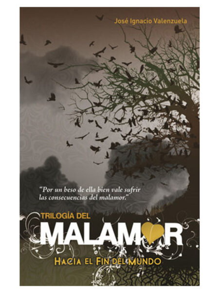HACIA EL FIN DEL MUNDO -TRILOGÍA DEL MALAMOR 1-