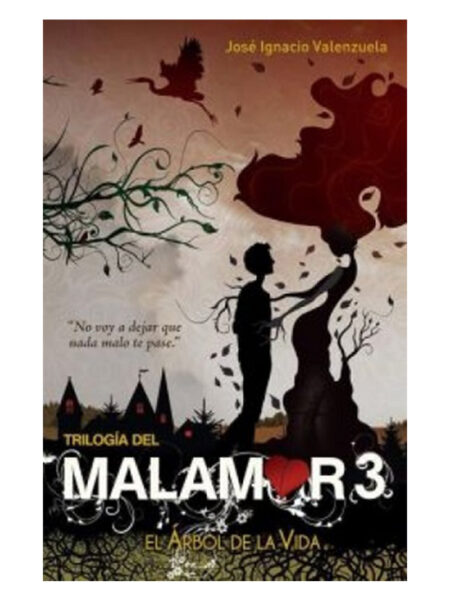 ÁRBOL DE LA VIDA, EL -TRILOGÍA DEL MALAMOR 3-