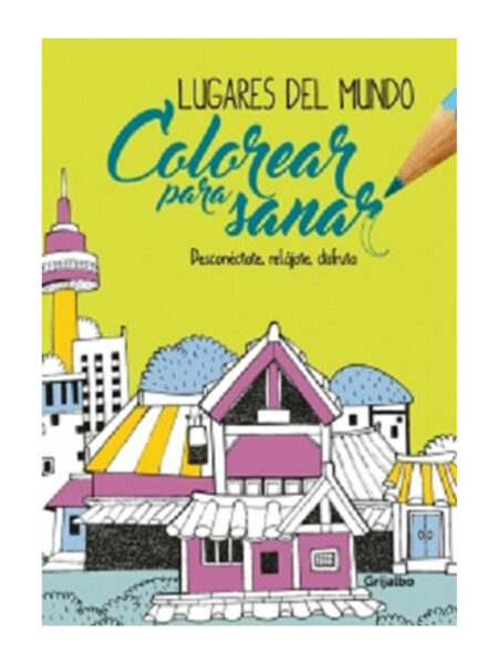 COLOREAR PARA SANAR -LUGARES DEL MUNDO-
