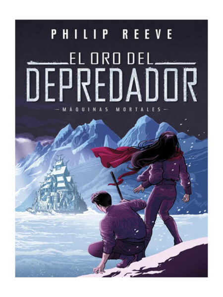 ORO DEL DEPREDADOR, EL -MÁQUINAS MORTALES 2-